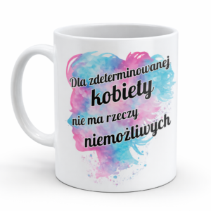 Dla zdeterminowanej kobiety nie ma rzeczy niemoลผliwych โ 330 ml